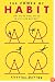The Power of Habit: Why We Do What We Do in Life and Business