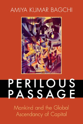 Perilous Passage: Mankind and the Global Ascendancy of Capital (World Social Change)