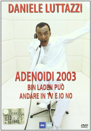 Daniele Luttazzi - Adenoidi 2003 - Bin Laden Puo' Andare In Tv E Io No