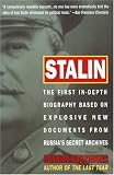 Stalin: The First In-depth Biography Based on Explosive New Documents from Russia's Secret Archives