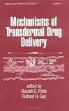 Mechanisms of Transdermal Drug Delivery (Drugs and the Pharmaceutical Sciences)