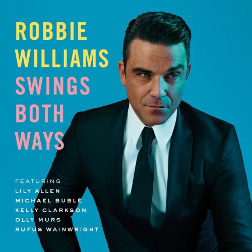 Robbie Williams - Robbie Williams: Swings Both Ways (Standard Version) - Zortam Music