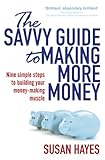 The savvy guide to making more money