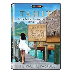 Tahiti: Rudy Maxa's Best of Travel