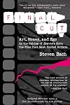 Final cut : art, money, and ego in the making of Heaven's gate, the film that sank United Artists