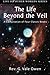The Life Beyond the Veil: A Compilation of Four Classic Books (Life on Other Worlds)