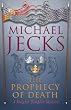The Prophecy of Death (Knights Templar Mysteries (Headline))