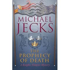 The Prophecy of Death (Knights Templar Mysteries (Headline))