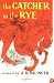 The Catcher in the Rye