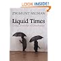 Liquid Times: Living in an Age of Uncertainty
