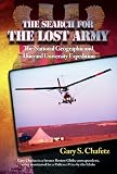 The Search for the Lost Army: The National Geographic and Harvard University Expedition