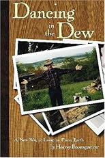 Dancing in the Dew: A new way of living on Planet Earth
