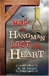 How the Hangman Lost His Heart