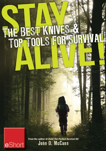 Stay Alive - The Best Knives & Top Tools for Survival eShort: Learn how to choose the ultimate survival knife & discover the best survivor tools.