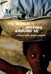 The World Is Moving around Me: A Memo...
