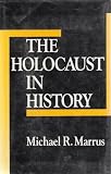 The Holocaust in History (Tauber Institute for the Study of European Jewry)