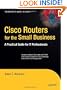 Cisco Routers for the Small Business: A Practical Guide for IT Professionals