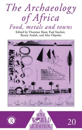 The Archaeology of Africa: Food, Metals and Towns (One World Archaeology)