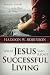 Books : WHAT JESUS SAID ABOUT SUCCESSFUL LIVING