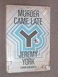 Murder came late
