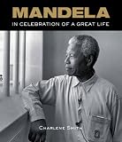 Mandela : in celebration of a great life