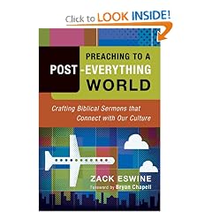 Preaching to a Post-Everything World: Crafting Biblical Sermons That Connect with Our Culture