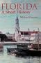 Florida: A Short History (Columbus Quincentenary)