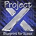 Project X-Blueprint for Xcess