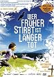 Wer fr�her stirbt, ist l�nger tot