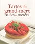 Tartes de grand-m�re sal�es et sucr�es