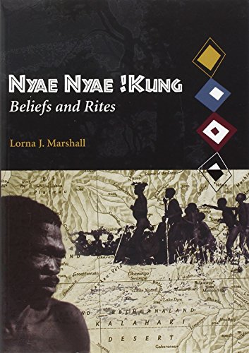 Nyae Nyae !Kung Beliefs and Rites (Peabody Museum Monographs No. 8), by Lorna J. Marshall