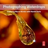 Photographing Waterdrops: Exploring Macro Worlds with Harold Davis