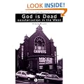 God is Dead: Secularization in the West (Religion in the Modern World)