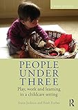 People under three : play, work and learning in a childcare setting