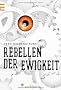 Rebellen der Ewigkeit
