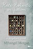 Kate Roberts a'r ystlum : a dirgelion eraill
