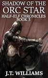 Shadow of the Orc Star (Half-Elf Chronicles Book 3) (English Edition)