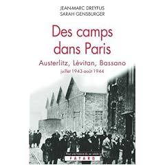 DES CAMPS DANS PARIS : AUSTERLITZ LEVITAN BASSANO : JUILLET 1943- AO�T 1944