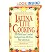 Latina Lite Cooking: 200 Delicious Lowfat Recipes from All Over the Americas - With Special Selections on Nutrition and Weight Loss