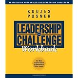 The Leadership Challenge Workbook ~ James M. Kouzes