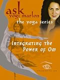 Integrating the Power of Om - yoga