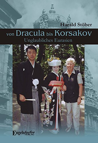 Von Dracula bis Korsakov. Unglaubliches Eurasien (German Edition)