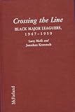 Crossing the Line: Black Major Leaguers, 1947-1959