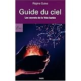 Guide du ciel : Les secrets de la Voie lact�epar R�gine Qu�va