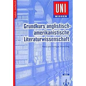 Uni Wissen Grundkurs anglistisch-amerikanistische Literaturwissenschaft: Anglistik/Amerika