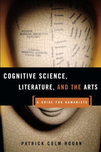 Cognitive Science, Literature, and the Arts: A Guide for Humanists
