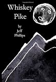 Whiskey Pike: A Bedtime Story for the Drinking Mankind.