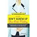 GroomGroove.com Presents Don't Screw Up Your Bride's Wedding: A Grooms Guide to Surviving the Most Important Day of Your Wife's Life