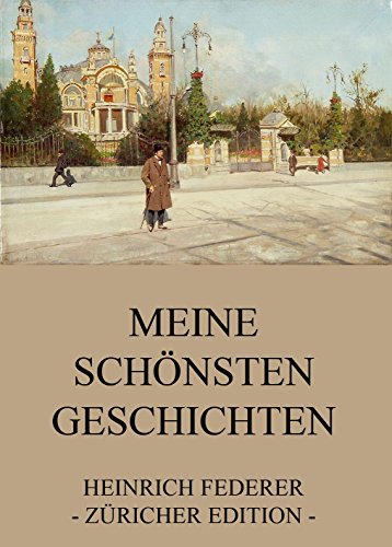 Meine schönsten Geschichten: Vollständige Ausgabe (German Edition)