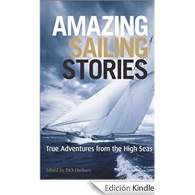 Amazing Sailing Stories: True Adventures from the High Seas (Wiley Nautical)